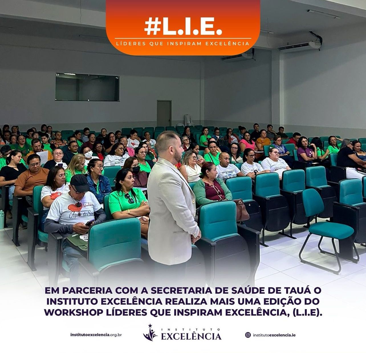 Em parceria com a Secretaria de Saúde de Tauá, o Instituto Excelência  realiza mais uma edição do Workshop Líderes que Inspiram Excelência,(L.I.E).